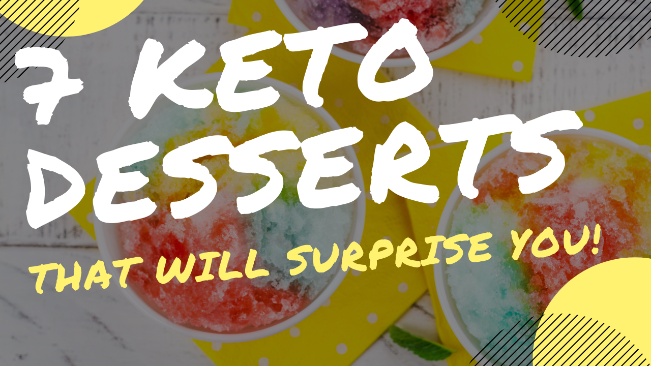 https://dirtylazyketo.com/wp-content/uploads/2021/03/7-keto-desserts-that-will-surprise-you.png