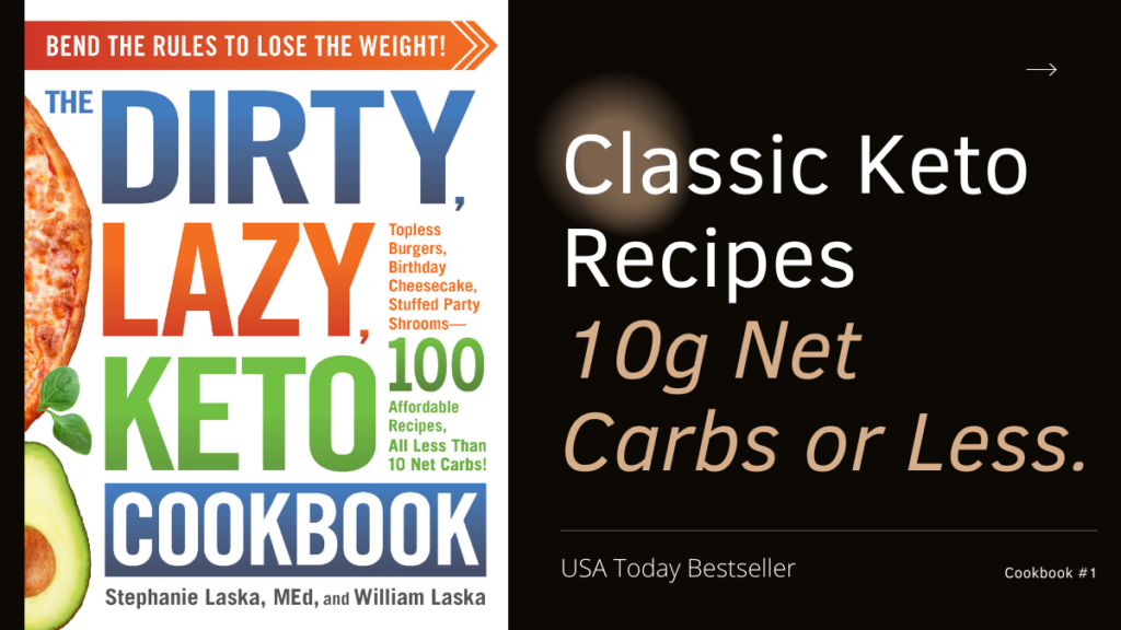 100 Ketosis Recipes, The DIRTY LAZY KETO Cookbook