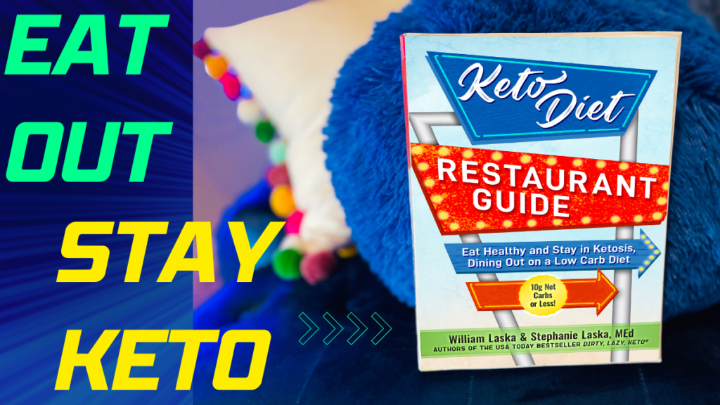 Keto Restaurants Near Me - the Keto Diet Restaurant Guide by William and Stephanie Laska
