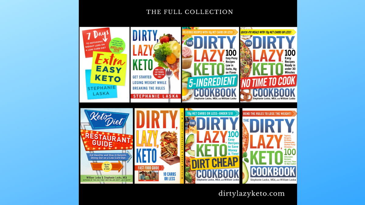 Ketosis Recipes for a Ketogenic Diet. DIRTY LAZY KETO by Stephanie Laska. Author of Extra Easy Keto