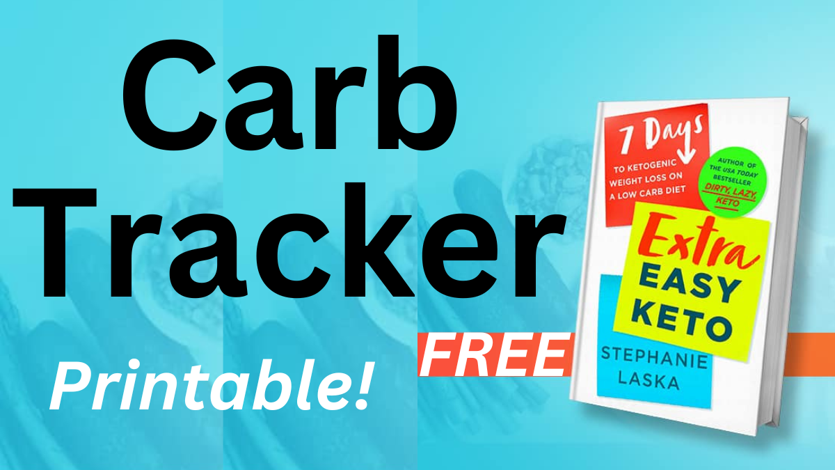 Carb Tracker Free Printable Extra Easy Keto by Stephanie Laska