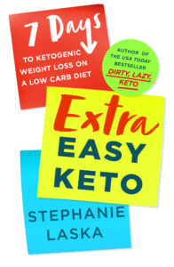 Extra Easy Keto: 7 Days to Ketogenic Weight Loss by Stephanie Laska
