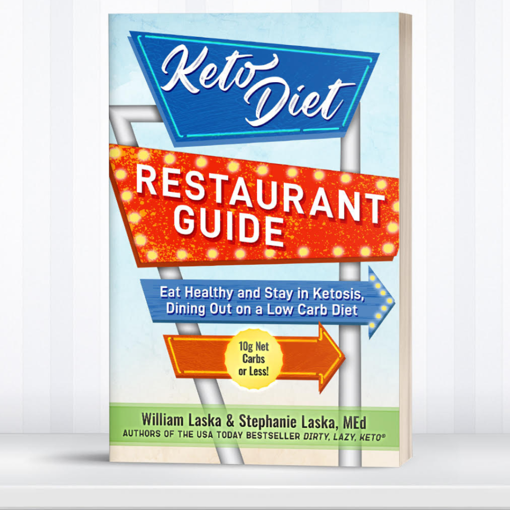 Keto Diet Restaurant Guide by William and Stephanie Laska